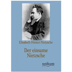 Der einsame Nietzsche, Biografien von Elisabeth Förster-Nietzsche