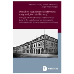 Zwischen regionaler Selbstbehauptung und „Verreichlichung“, Fachbücher von Christiane Kuller, Joachim Scholtyseck, Edgar Wolfrum