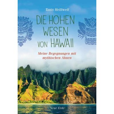 Die Hohen Wesen von Hawaii, Taschenbuch von Tanis Helliwell, Neue Erde, 978-3-89060-724-5