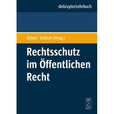 Rechtsschutz im Öffentlichen Recht, Gebundene Ausgabe von , De Gruyter, 978-3-89949-497-6