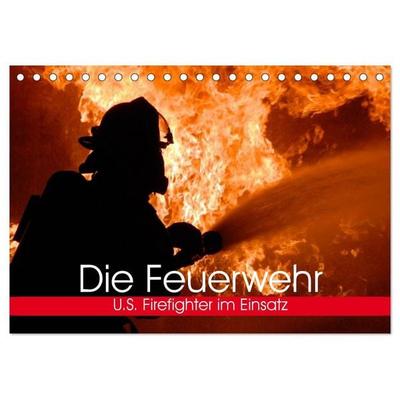Die Feuerwehr. U.S. Firefighter im Einsatz (Tischkalender 2027 DIN A5 quer), CALVENDO Monatskalender