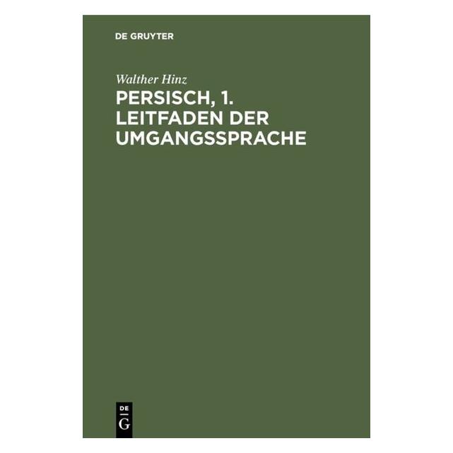 De Gruyter Persisch, 1. Leitfaden der Umgangssprache (Deutsch, Hardcover, Walther Hinz) (38988299)