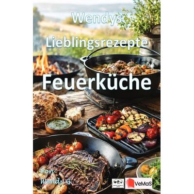 Wendys Lieblingsrezepte - Feuerküche, Taschenbuch von Wendy G., Epubli, 978-3-565-57825-2
