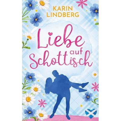 Liebe auf Schottisch, Taschenbuch von Karin Lindberg, BoD – Books on Demand, 978-3-7597-2667-4
