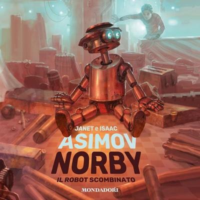 Norby il robot scombinato - Isaac Asimov,Janet Asimov, Audio, 9788852154065