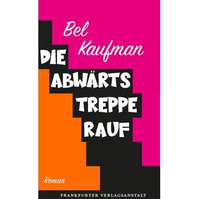 Die Abwärtstreppe rauf, Gebundene Ausgabe von Bel Kaufman, Frankfurter Verlagsanstalt