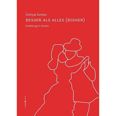 Besser als alles (bisher), Gebundene Ausgabe von Sonya Sones, Orange-Press, 978-3-936086-13-3