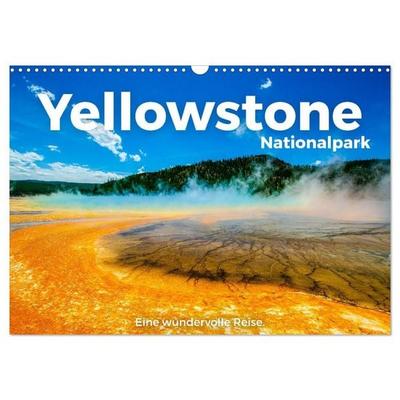 Yellowstone Nationalpark - Eine wundervolle Reise. (Wandkalender 2027 DIN A3 quer), CALVENDO Monatskalender