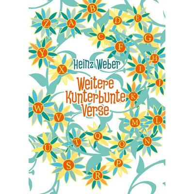 Weitere kunterbunte Verse, Taschenbuch von Heinz Weber, BoD – Books on Demand, 978-3-7431-8469-5