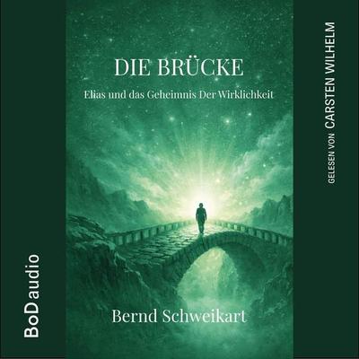 Die Brücke - Bernd Schweikart, Audio, 9783696338176