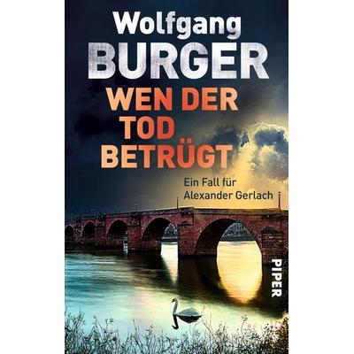 Wen der Tod betrügt, Paperback von Wolfgang Burger, Piper