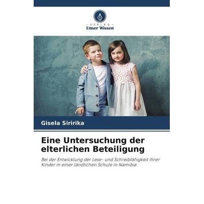 Eine Untersuchung der elterlichen Beteiligung, Taschenbuch von Gisela Siririka, Verlag Unser Wissen, 978-620-3-36090-5