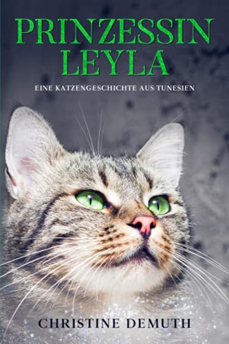 Christine Demuth - Prinzessin Leyla: Eine Katzengeschichte aus Tunesien - Preis vom 09.10.2026 07:28:09 h