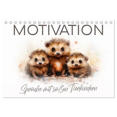 MOTIVATION Sprüche mit süßen Tierkindern (Tischkalender 2027 DIN A5 quer), CALVENDO Monatskalender