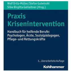 Praxis Krisenintervention, Fachbücher von Petra Risau, Stefan Gutwinski, Heiner Keupp, Wolf Ortiz-Müller, Manuel Rupp, Wolfram Dorrmann, Silke Birgitta Gahleitner, Anja Link, Burkhart Brückner, Volkmar Aderhold, Claudia Schmitt, Christiane Tilly, Ilse Eichenbrenner, Eva Reichelt, Carlos Escalera, Katharina Purtscher-Penz, Reinhard Peukert, Jonathan Henssler, Bernhard Penz, Stefanie Schreiter, Tomislav Majic, Sigird Meurer, Detlev Gagel, Iris Hölling