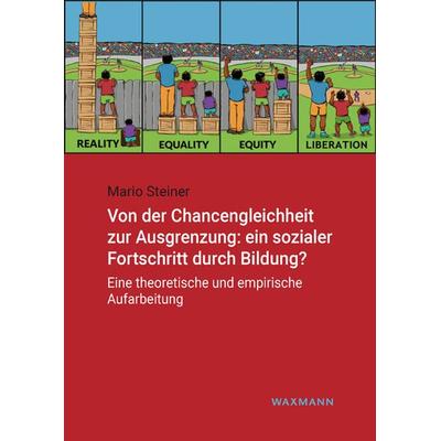 Von der Chancengleichheit zur Ausgrenzung: ein sozialer Fortschritt durch Bildung?, Taschenbuch von Mario Steiner, Waxmann Verlag GmbH,