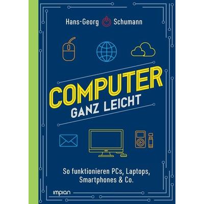 Computer ganz leicht, Gebundene Ausgabe von Hans-Georg Schumann, Impian, 978-3-96269-174-5