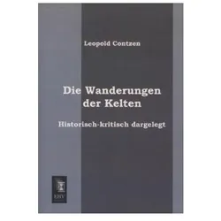 Die Wanderungen der Kelten, Fachbücher von Leopold Contzen