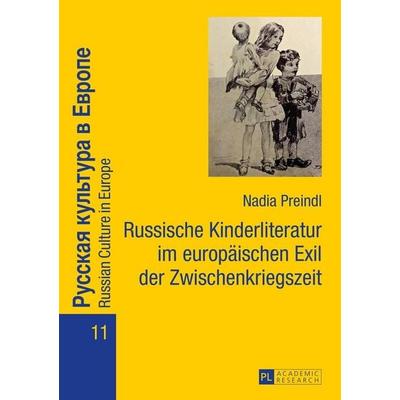 Russische Kinderliteratur im europäischen Exil der Zwischenkriegszeit, Taschenbuch von Nadia Preindl, Peter Lang GmbH, Internationaler Verlag der
