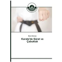 Karate'de Sürat ve Çabukluk, Ratgeber von Murat Sönmez