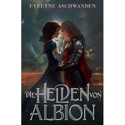 Die Helden von Albion, Taschenbuch von Evelyne Aschwanden, Tolino Media, 978-3-7592-3410-0