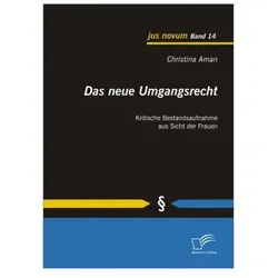 Das neue Umgangsrecht: Kritische Bestandsaufnahme aus Sicht der Frauen, Fachbücher von Christina Aman