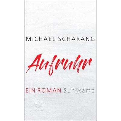 Aufruhr, Gebundene Ausgabe von Michael Scharang, Suhrkamp