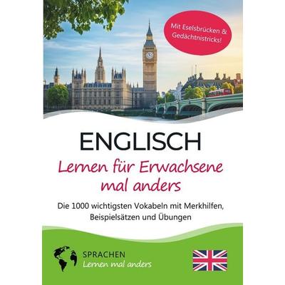 Englisch lernen für Erwachsene mal anders – Die 1000 wichtigsten Vokabeln mit Merkhilfen, Beispielsätzen und Übungen, Taschenbuch von Sprachen lernen