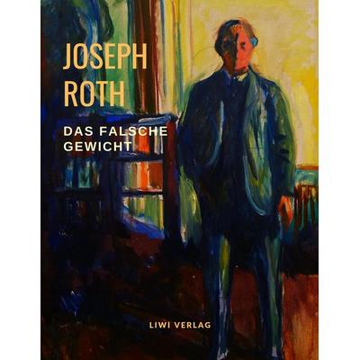 Das falsche Gewicht, Taschenbuch von Joseph Roth, Liwi Literatur- Und Wissenschaftsverlag, 978-3-96542-174-5