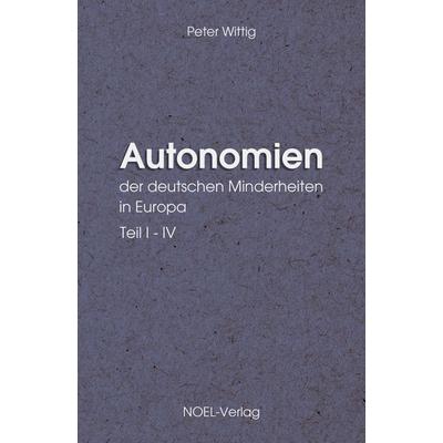 Autonomien der deutschen Minderheiten in Europa, Taschenbuch von Peter Wittig, NOEL-Verlag, 978-3-96753-051-3