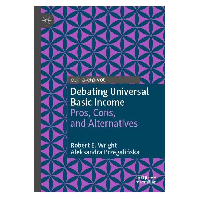 Springer Wright:Debating Universal Basic Income (Englisch, Softcover, Aleksandra Przegalinska, Robert E Wright, Robert E. Wright) (41284576)