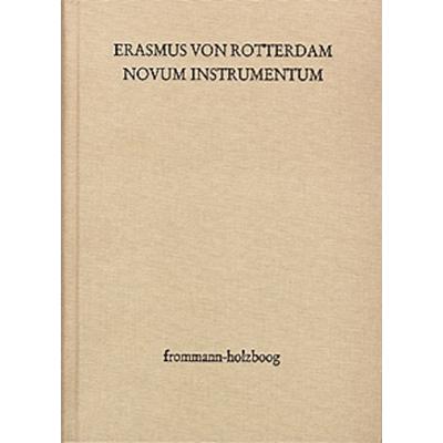 Novum Instrumentum, Gebundene Ausgabe von Erasmus Rotterdam, Frommann-holzboog, 978-3-7728-0609-4