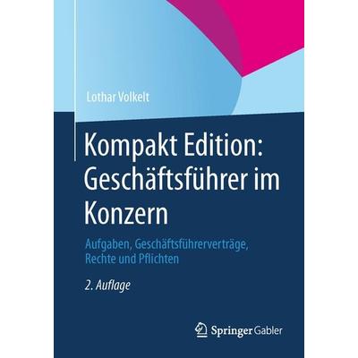 Kompakt Edition: Geschäftsführer im Konzern, Taschenbuch von Lothar Volkelt, Springer Fachmedien Wiesbaden GmbH, 978-3-658-03206-7