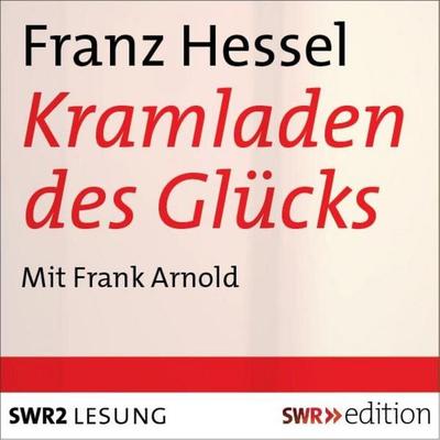 Der Kramladen des Glücks - Franz Hessel, Audio, 9783932501548