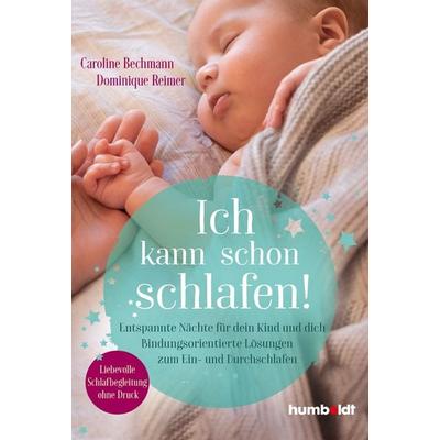 Ich kann schon schlafen!, Taschenbuch von Caroline Bechmann,Dominique Reimer, Humboldt Verlag, 978-3-8426-1684-4
