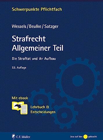 Johannes Wessels - Strafrecht Allgemeiner Teil: Die Straftat und ihr Aufbau. Lehrbuch & Entscheidungen (Schwerpunkte Pflichtfach) - Preis vom 10.10.2026 11:48:34 h