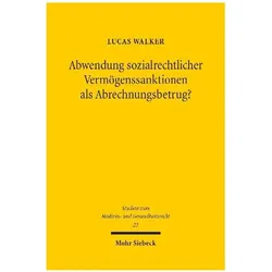 Abwendung sozialrechtlicher Vermögenssanktionen als Abrechnungsbetrug?, Fachbücher von Lucas Walker