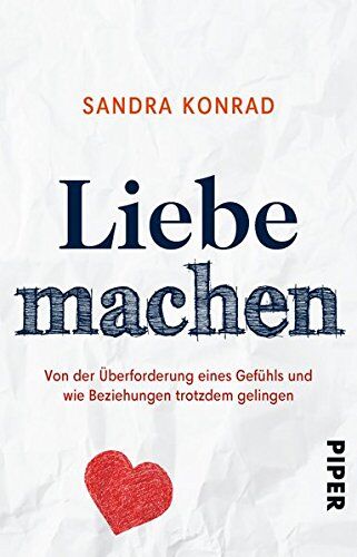 Sandra Konrad - Liebe machen: Von der Überforderung eines Gefühls und wie Beziehungen trotzdem gelingen - Preis vom 13.10.2026 19:28:25 h