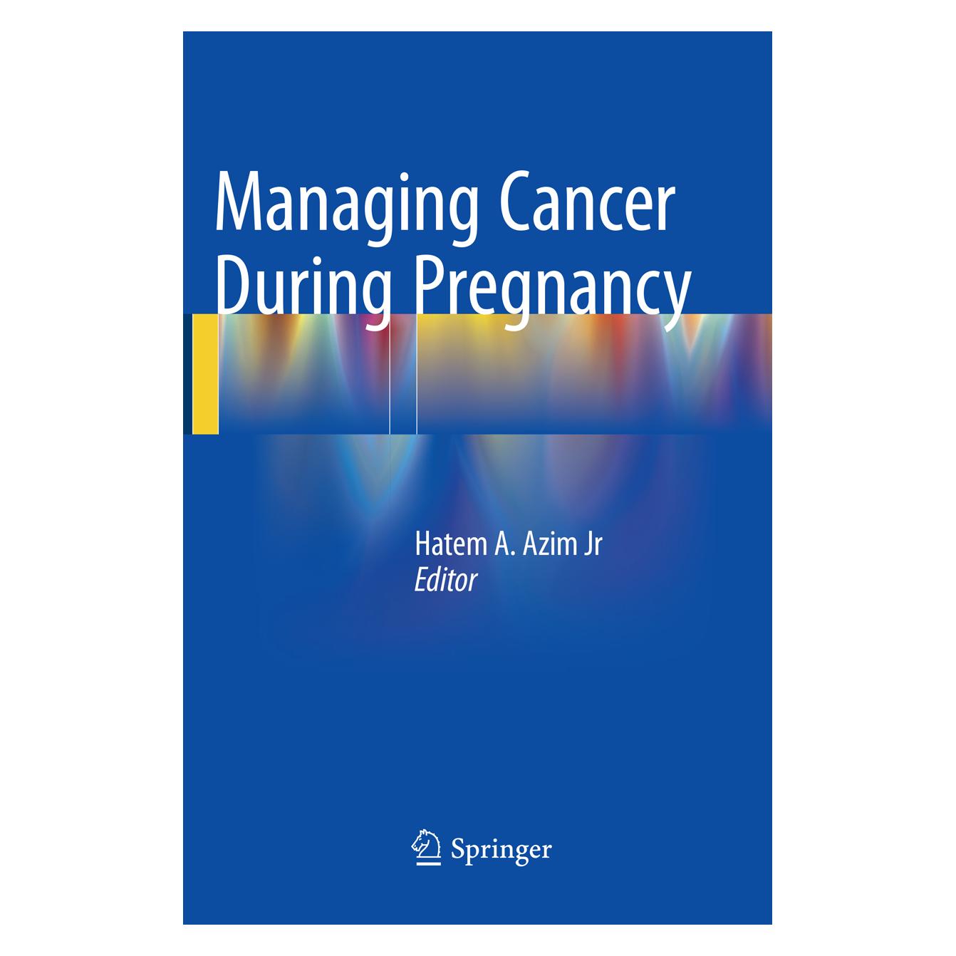 Springer Managing Cancer during Pregnancy (Englisch, Softcover, Hatem A. Azim Jr) (56010384)