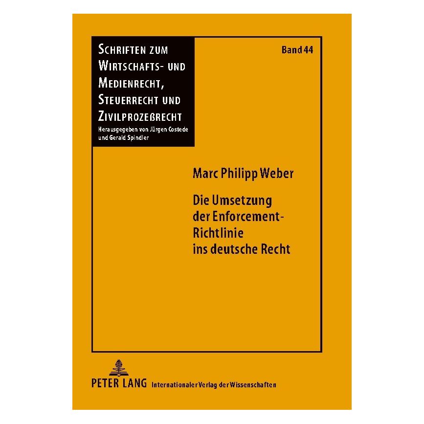 Peter Lang Die Umsetzung der Enforcement-Richtlinie ins deutsche Recht (Deutsch, Hardcover, Marc Philipp Weber) (33233792)