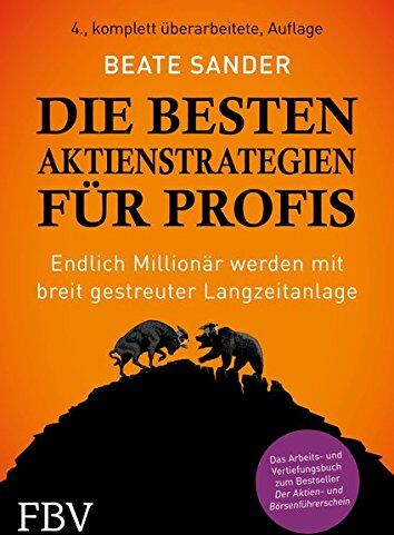Beate Sander - Die besten Aktienstrategien für Profis: Endlich Millionär werden mit breit gestreuter Langzeitanlage - Preis vom 30.09.2026 09:01:18 h