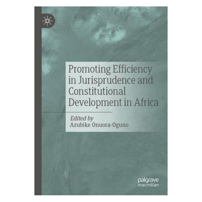 Springer Promoting Efficiency in Jurisprudence and Constitutional Development in Africa (Englisch, Softcover, Azubike Onuora-Oguno) (56982898)