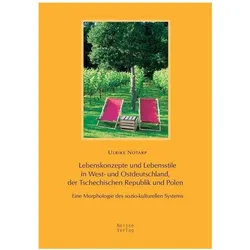 Lebenskonzepte und Lebensstile in West- und Ostdeutschland, der Tschechischen Republik und Polen, Fachbücher von Ulrike Notarp