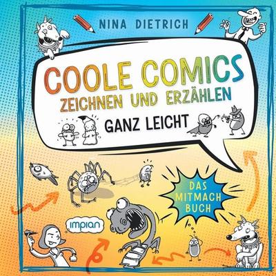 Coole Comics zeichnen und erzählen ganz leicht, Gebundene Ausgabe von Nina Dietrich, Impian, 978-3-96269-200-1