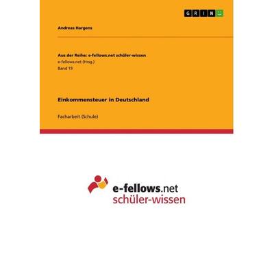 Einkommensteuer in Deutschland, Taschenbuch von Andreas Hargens, GRIN, 978-3-656-54297-1