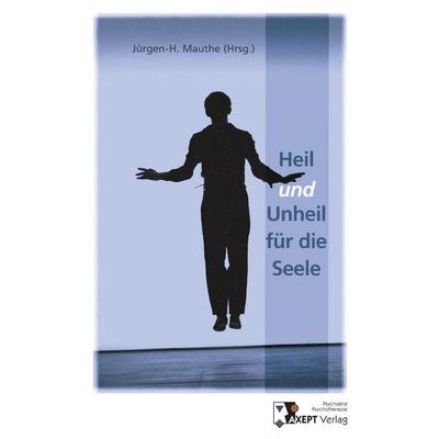 Heil und Unheil für die Seele, Taschenbuch von Winfried Beschner,Ingolf Christiansen,Ingo Engelmann,Uta Ottmüller,Christian Reimer, Lavie,