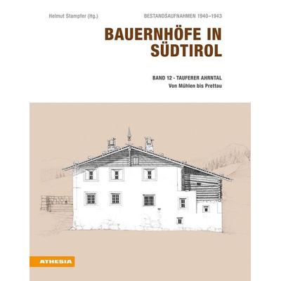 Bauernhöfe in Südtirol / Bauernhöfe in Südtirol Band 12, Gebundene Ausgabe von Helmut Stampfer, Athesia-Tappeiner Verlag