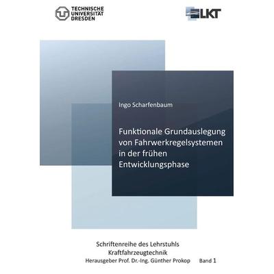 Funktionale Grundauslegung von Fahrwerkregelsystemen in der frühen Entwicklungsphase, Taschenbuch von Ingo Scharfenbaum, Cuvillier Verlag,