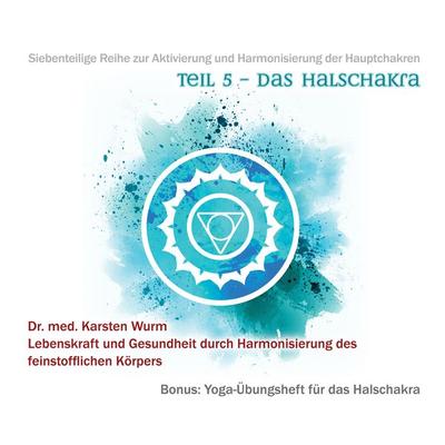 Teil 5 - Das Halschakra - Karsten Wurm, Audio, 4061707367342