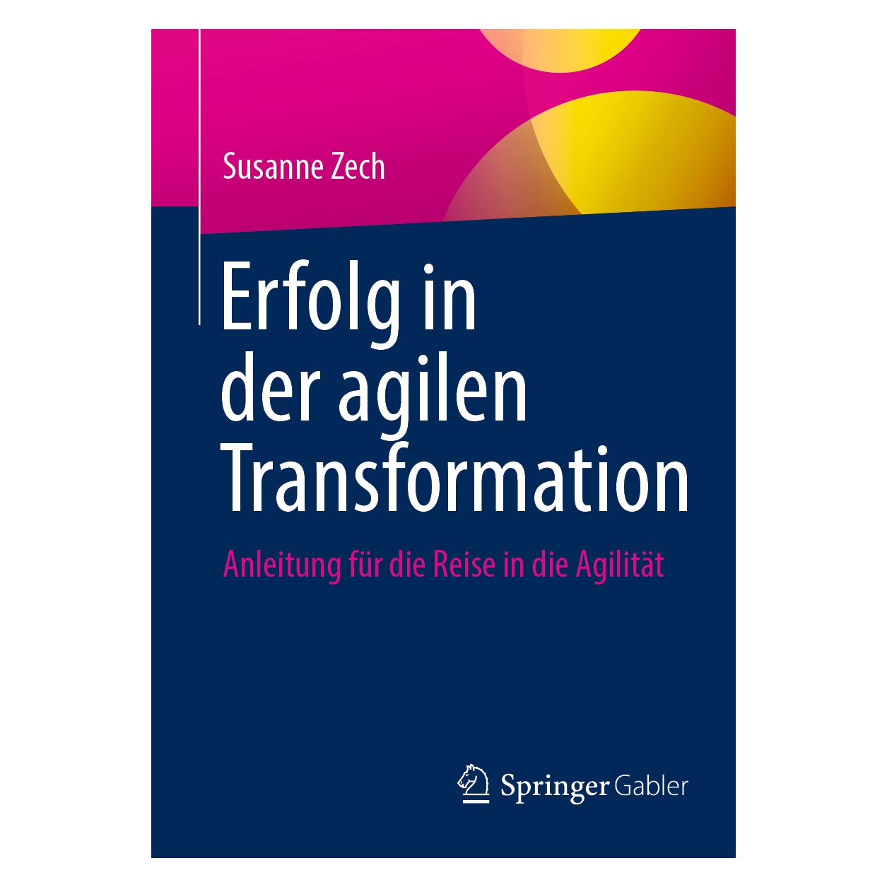 Gabler Erfolg in der agilen Transformation (Deutsch, Softcover, Susanne Zech) (32873291)